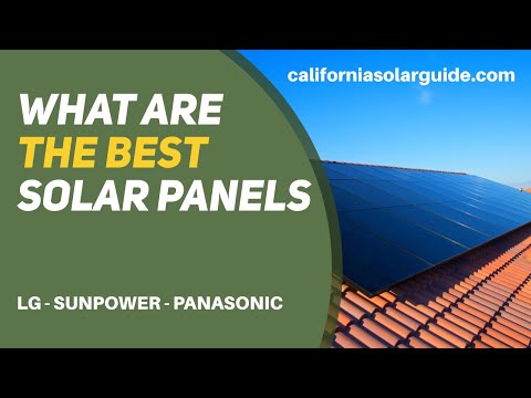 What are the best solar panels? LG - SunPower - Panasonic | California Solar Guide