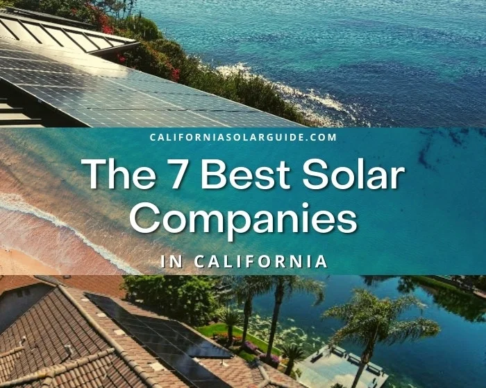 The 7 Best Solar Companies in California
